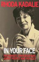 In Your Face: Passionate Conversations about People and Politics 062404730X Book Cover