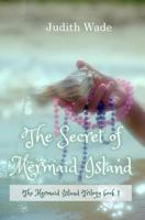 The Secret of Mermaid Island 0972895809 Book Cover