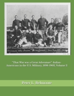 “That War was a Great Adventure”: Italian-Americans in the U.S. Military, 1898-1902, Volume 2 B0GLGG1FLD Book Cover