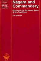 Nagara and Commandery: Origins of the Southeast Asian Urban Traditions (University of Chicago Geography Research Papers) 0890651132 Book Cover