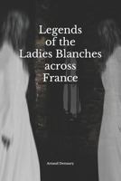 legends of the Ladies Blanches across France 1720030065 Book Cover