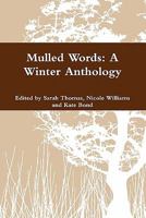 Mulled Words: A Winter Anthology 1446690334 Book Cover