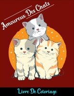 Amoureux des chats livre de coloriage: 100 illustrations de chat B088BDKF8V Book Cover