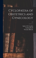 Cyclopædia of Obstetrics and Gynecology; v.4 1014852595 Book Cover