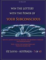 Win the Lottery with the power of your subconscious - OZ LOTTO - AUSTRALIA -: How to achieve financial freedom and prosperity through the Pendelmethode(c) 1484137345 Book Cover