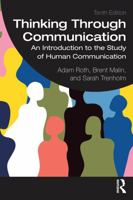 Thinking Through Communication: An Introduction to the Study of Human Communication 1032510137 Book Cover