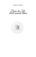Denn die Zeit bleibt niemals stehen (German Edition) 3757885783 Book Cover