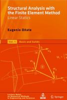 Structural Analysis with the Finite Element Method. Linear Statics: Volume 1: Basis and Solids 9048179718 Book Cover