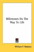 Milestones On The Way To Life 1163146854 Book Cover