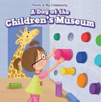 Un Dia En El Museo Para Ninos (a Day at the Children's Museum) 1499430167 Book Cover