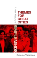 Themes for Great Cities: A New History of Simple Minds 1472134001 Book Cover