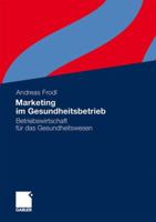 Marketing Im Gesundheitsbetrieb: Betriebswirtschaft Fur Das Gesundheitswesen 383493139X Book Cover