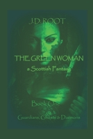 The Green Woman: A Scottish Fantasy 1494213435 Book Cover