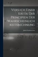 Versuch Einer Kritik Der Principien Der Wahrscheinlichkeitsrechnung 1019027452 Book Cover