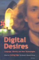 Digital Desire: Language, Identity and New Technologies 1860645755 Book Cover