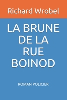 LA BRUNE DE LA RUE BOINOD: ROMAN POLICIER 1097308448 Book Cover