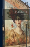 Publicity: An Essay On Advertising 1022674803 Book Cover