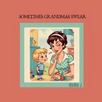 Sometimes Grandmas Swear B0H1DZMS5C Book Cover
