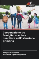 Cooperazione tra famiglia, scuola e quartiere nell'istruzione primaria (Italian Edition) 6209071236 Book Cover