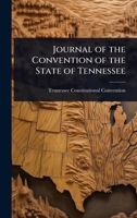 Journal of the Convention of the State of Tennessee 1023728737 Book Cover