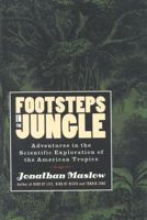 Footsteps in the Jungle: Adventures in the Scientific Exploration of American Tropics 1566631378 Book Cover