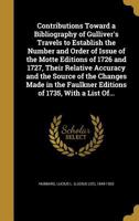 Contributions Toward a Bibliography of Gulliver's Travels to Establish the Number and Order of Issue 1164612301 Book Cover