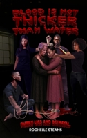 Blood Is Not Thicker Than Water: Family Lies and Betrayal B0FXNCXBHM Book Cover