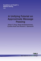 A Unifying Tutorial on Approximate Message Passing (Foundations and Trends 1638280045 Book Cover