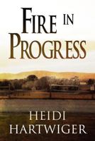 Fire in Progress 1627092080 Book Cover