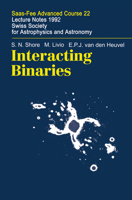 Interacting Binaries (Saas-Fee advanced course 22 lecture notes) 3642081665 Book Cover