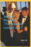 Second Blossom:: The Way We Looked at 17 B0F89D21L4 Book Cover