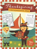 Thanksgiving Coloring and Activity Book ages 3-7: Coloring Pages, Word search, Dot to dot, Color by number, mazes for Preschool, Kinder, 1st grade and 2nd grade 1695903870 Book Cover
