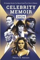 Celebrity Memoir 2024: 10 Greatest Stories You Never Knew From Cher to Melania B0DSLVFJMX Book Cover