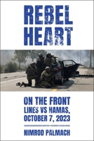 Rebel Heart: A Father's Stand on October 7 1510787763 Book Cover