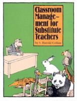 Classroom Management for Substitute Teachers 0931993032 Book Cover