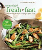 Williams-Sonoma: Weeknight Fresh & Fast: Simple, Healthy Meals for Every Night of the Week 1616280573 Book Cover