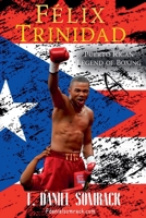 Félix Trinidad: Puerto Rican Legend of Boxing (Legends of Boxing) B0FD74C15K Book Cover