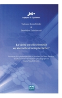 La vérité est-elle éternelle ou éternelle et sempiternelle ? (Logiques Et Systèmes) (French Edition) 2806600553 Book Cover