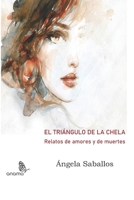 EL TRIÁNGULO DE LA CHELA Relatos de amores y de muertes B0C79L7VX3 Book Cover