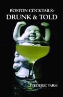 Boston Cocktails: Drunk & Told 0988281813 Book Cover