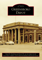 Greensboro Depot 1467109061 Book Cover