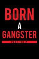 Born a Gangster 1640273166 Book Cover
