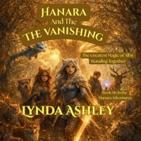 Hanara and the Vanishing: A Mystery in Time Itself (Hanara Adventure Series) B0GWXF9Z4L Book Cover