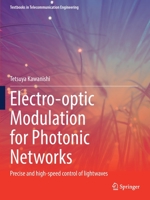 Electro-Optic Modulation for Photonic Networks: Precise and High-Speed Control of Lightwaves 3030867226 Book Cover