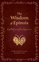 The Wisdom of Epinoia: A spiritual journey to find forgiveness B0BNV1PBSJ Book Cover