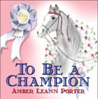 To Be a Champion 1606102222 Book Cover