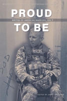 Proud to Be: Writing by American Warriors, Volume 9 1733015302 Book Cover