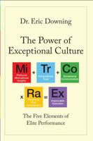 The Power of Exceptional Culture: The Five Elements of Elite Performance B0FCYXJ8K1 Book Cover