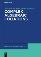 Complex Algebraic Foliations 3110601079 Book Cover