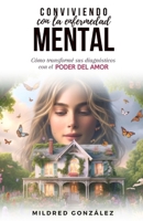 Conviviendo con la enfermedad mental (Spanish Edition) B0DPPPXMBG Book Cover